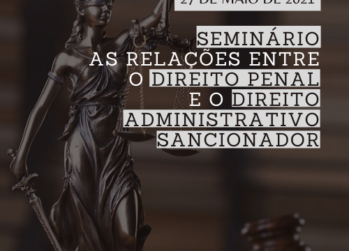 IIEDE promoveu, em 27/5, Seminário “As relações entre o Direito Penal e o Direito Administrativo Sancionador”